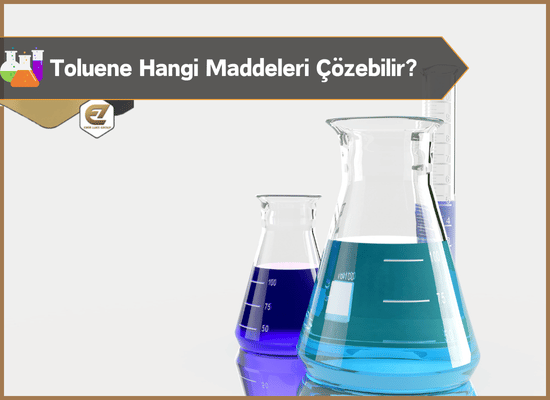 Toluene Hangi Maddeleri Çözebilir?